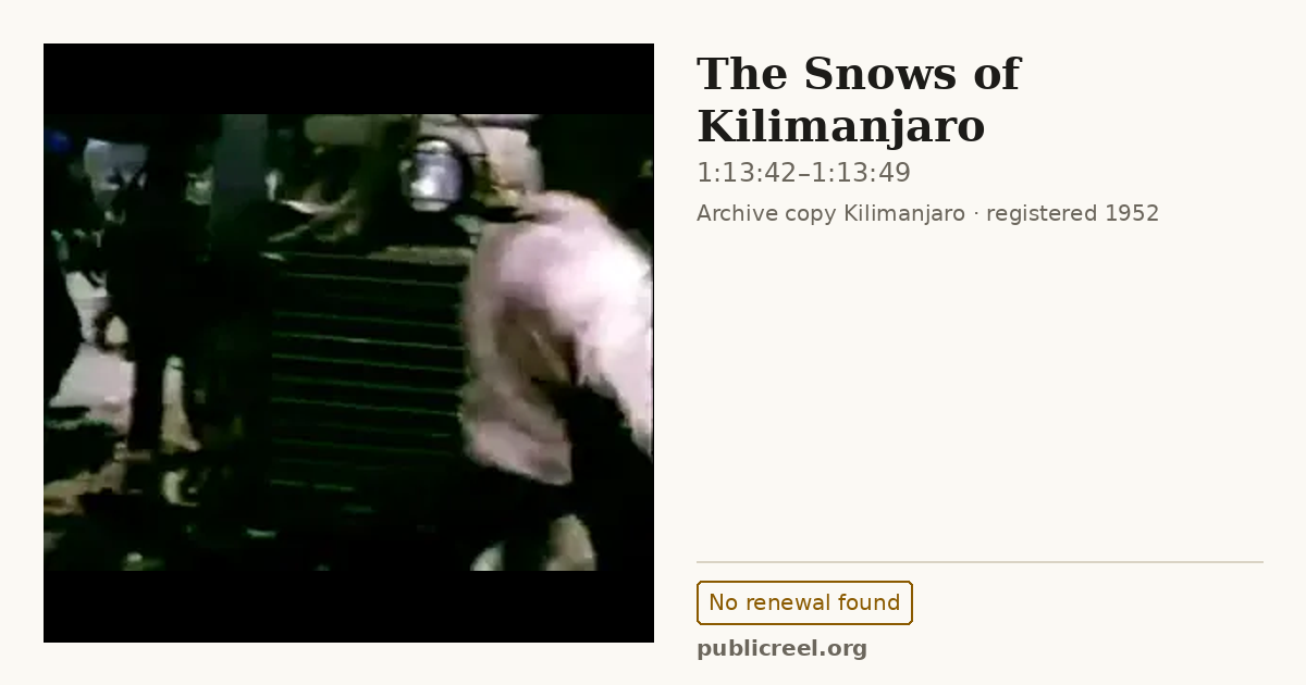 Frame from THE SNOWS OF KILIMANJARO (1952) at 1:13:42; US record: No renewal found