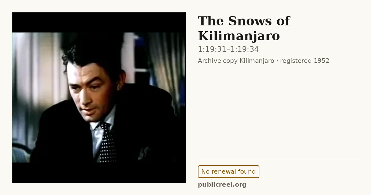 Frame from THE SNOWS OF KILIMANJARO (1952) at 1:19:31; US record: No renewal found