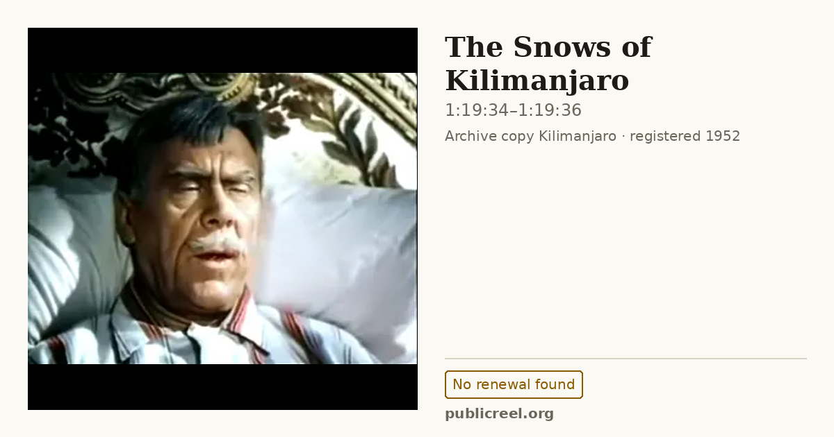 Frame from THE SNOWS OF KILIMANJARO (1952) at 1:19:34; US record: No renewal found