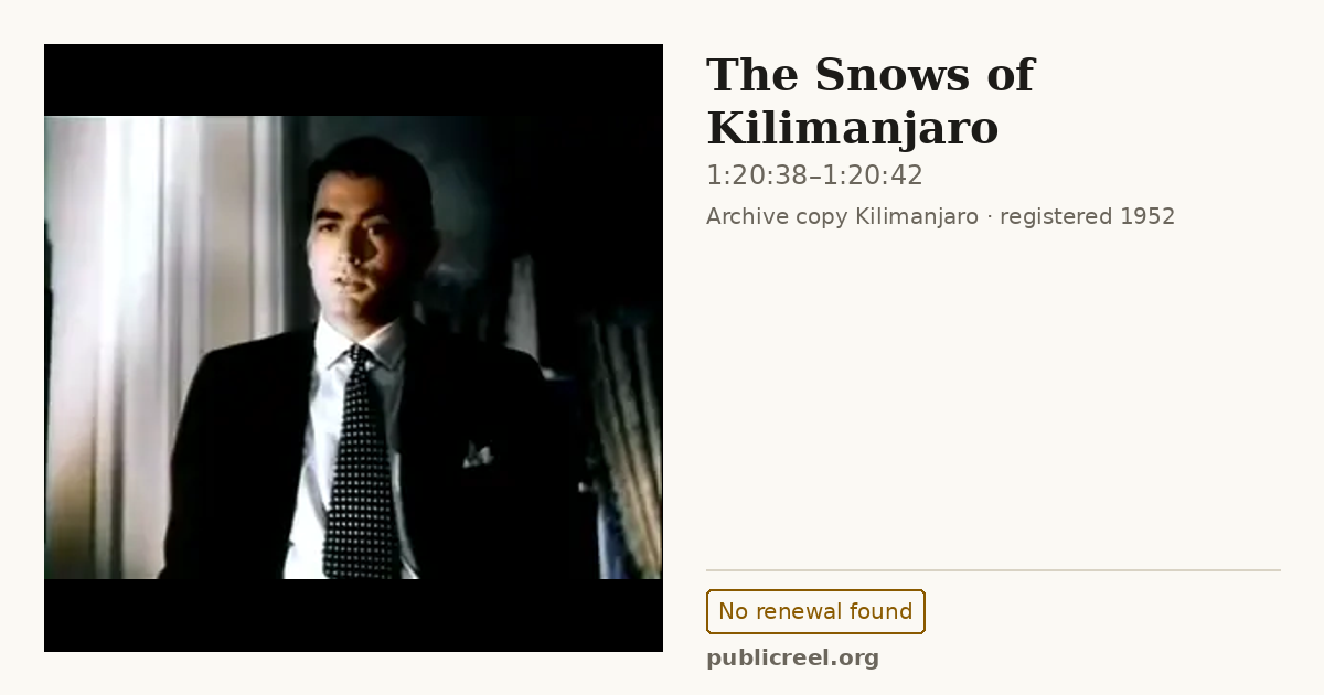 Frame from THE SNOWS OF KILIMANJARO (1952) at 1:20:38; US record: No renewal found
