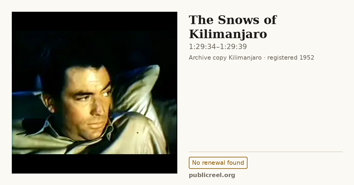 Frame from THE SNOWS OF KILIMANJARO (1952) at 1:29:34; US record: No renewal found
