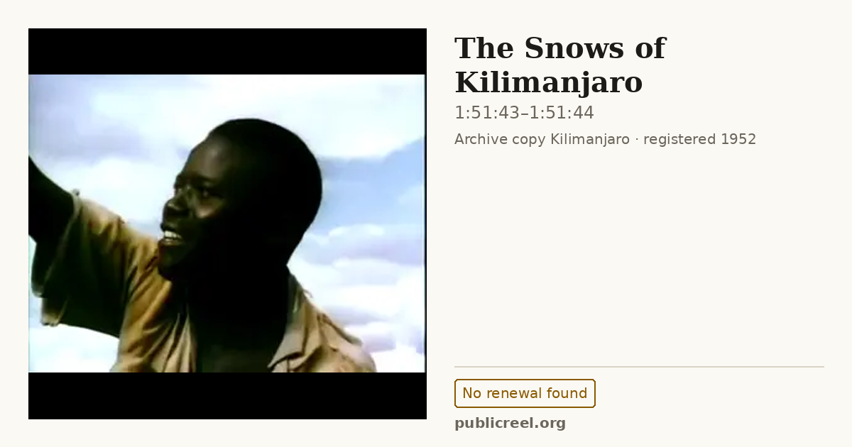 Frame from THE SNOWS OF KILIMANJARO (1952) at 1:51:43; US record: No renewal found