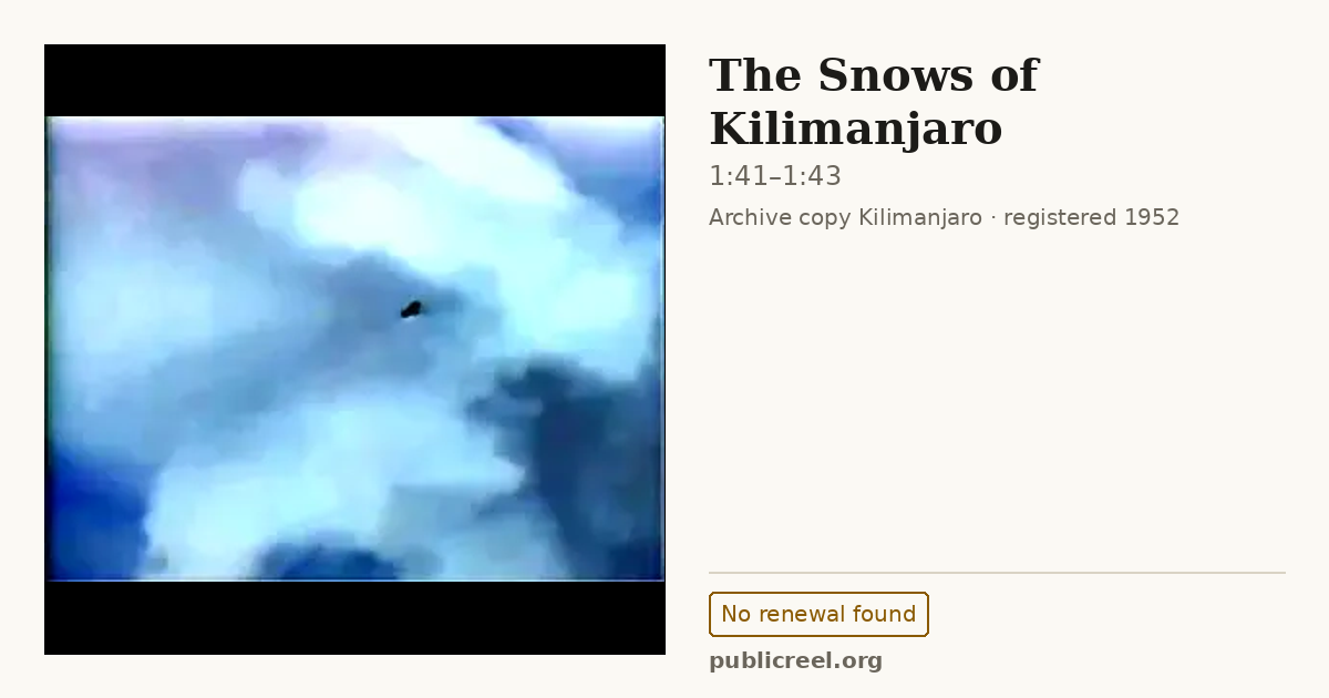 Frame from THE SNOWS OF KILIMANJARO (1952) at 1:41; US record: No renewal found