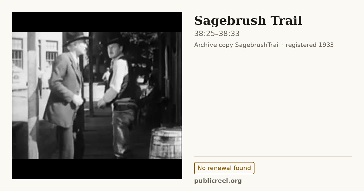 Frame from SAGEBRUSH TRAIL (1933) at 38:25; US record: No renewal found