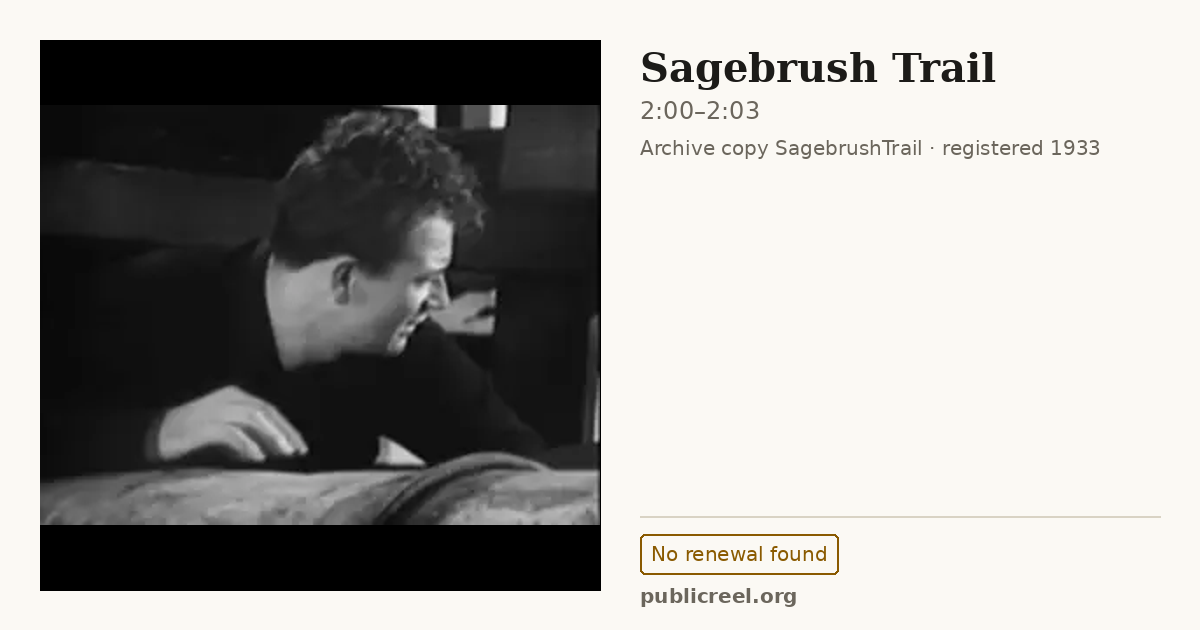 Frame from SAGEBRUSH TRAIL (1933) at 2:00; US record: No renewal found