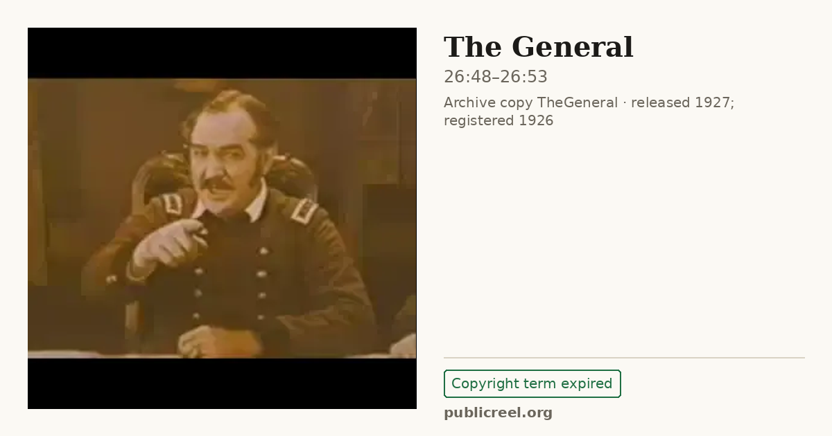 Frame from THE GENERAL (1926) at 26:48; US record: Copyright term expired