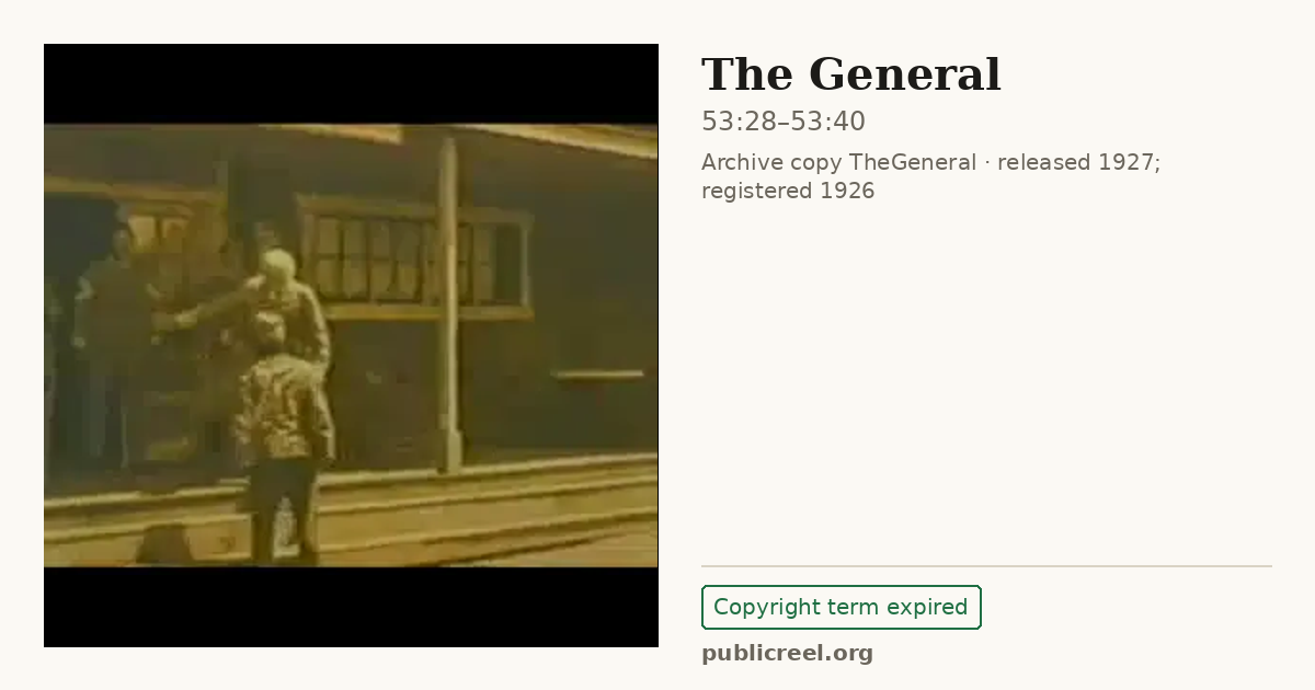 Frame from THE GENERAL (1926) at 53:28; US record: Copyright term expired