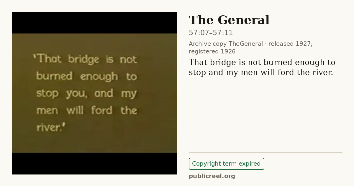 Frame from THE GENERAL (1926) at 57:07; US record: Copyright term expired