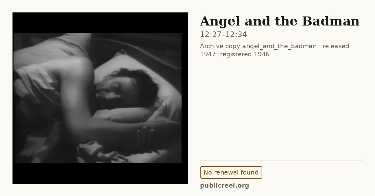 Frame from ANGEL AND THE BADMAN (1946) at 12:27; US record: No renewal found