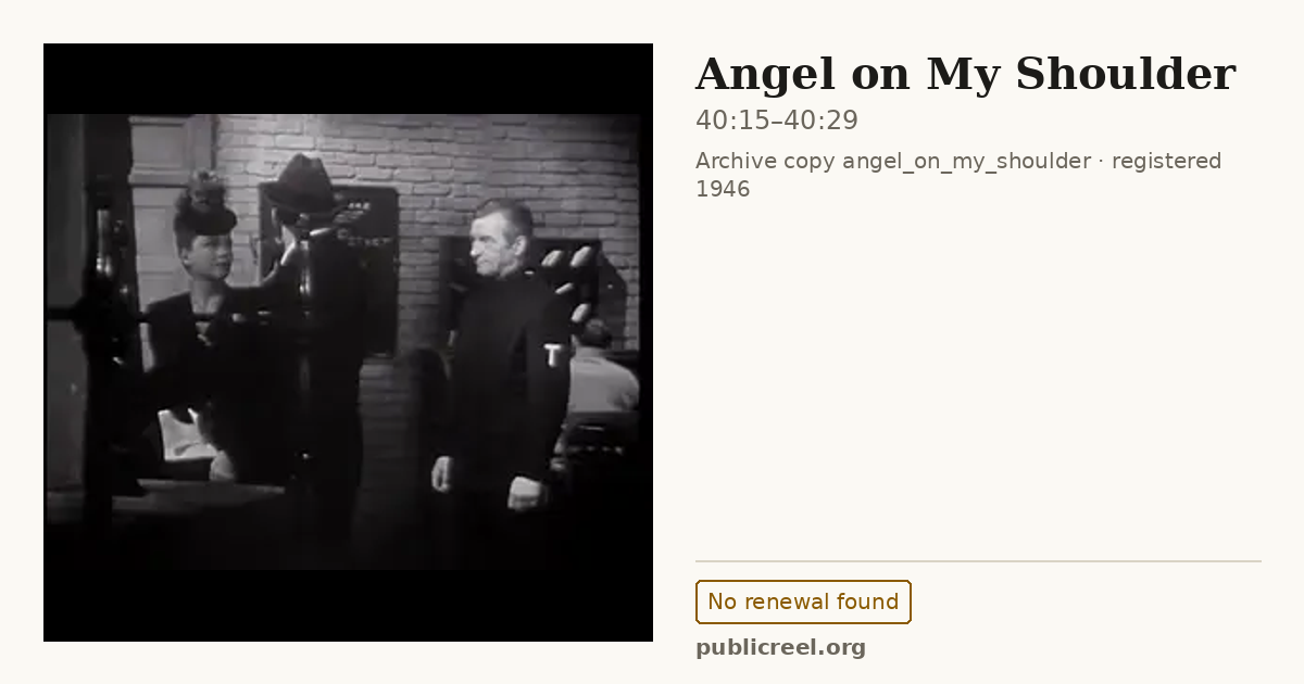 Frame from ANGEL ON MY SHOULDER (1946) at 40:15; US record: No renewal found