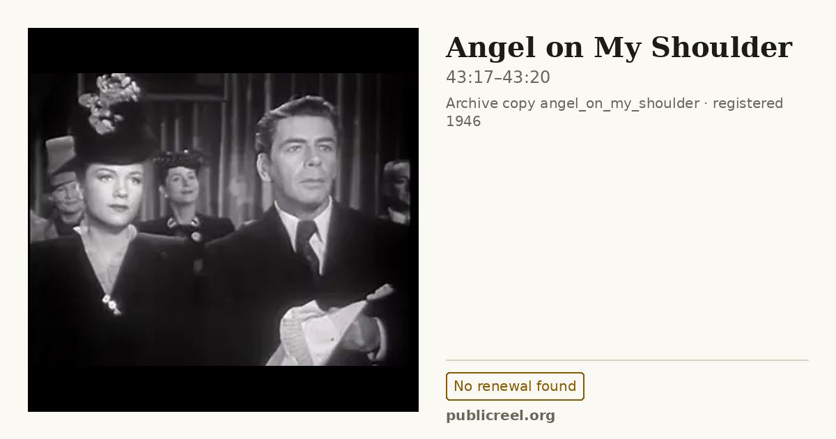 Frame from ANGEL ON MY SHOULDER (1946) at 43:17; US record: No renewal found