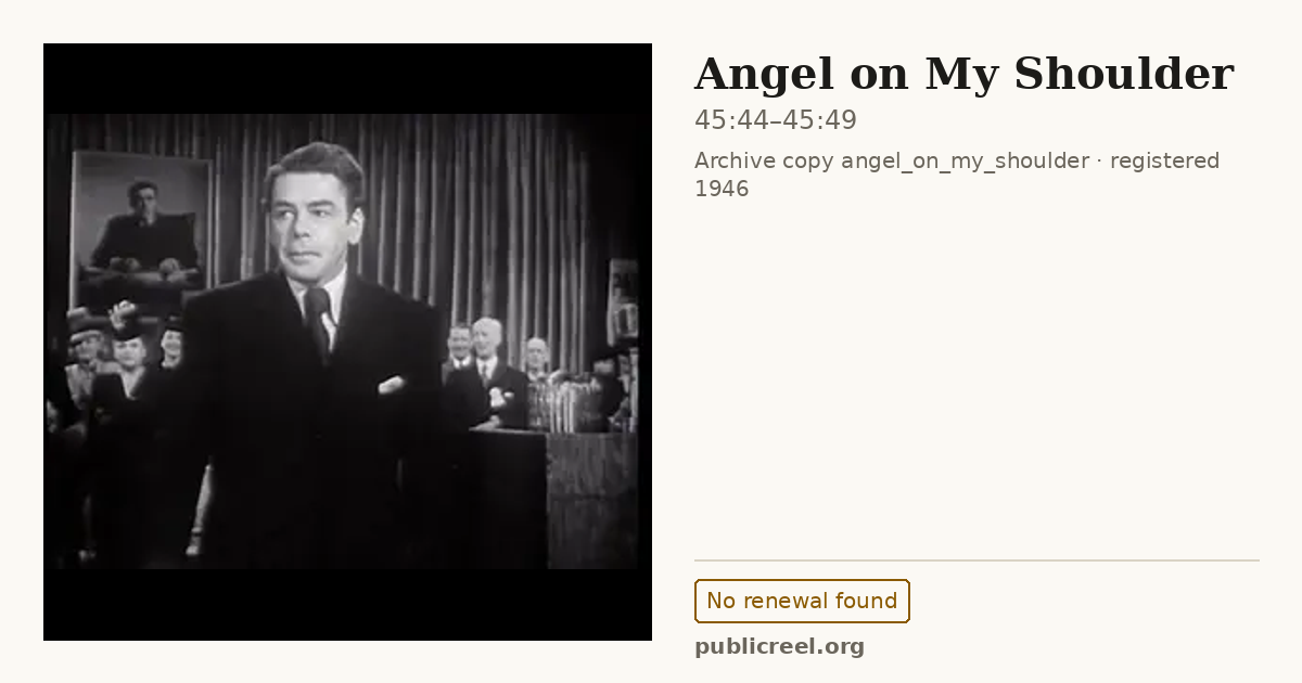 Frame from ANGEL ON MY SHOULDER (1946) at 45:44; US record: No renewal found