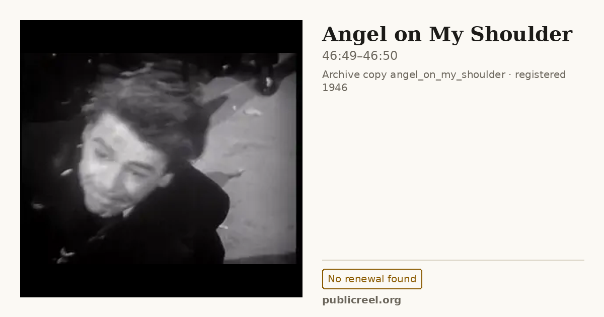 Frame from ANGEL ON MY SHOULDER (1946) at 46:49; US record: No renewal found