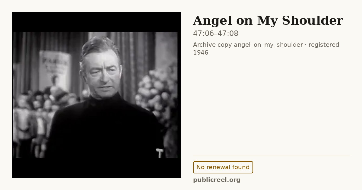 Frame from ANGEL ON MY SHOULDER (1946) at 47:06; US record: No renewal found