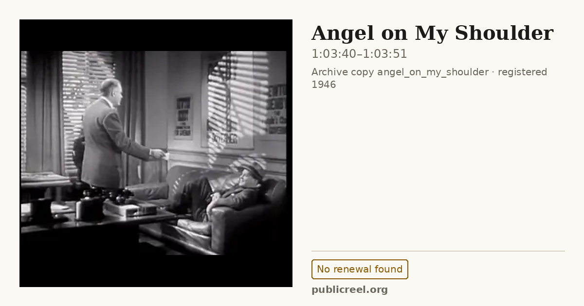 Frame from ANGEL ON MY SHOULDER (1946) at 1:03:40; US record: No renewal found