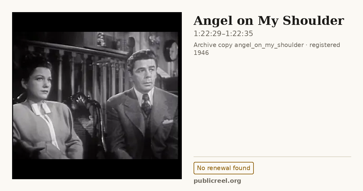 Frame from ANGEL ON MY SHOULDER (1946) at 1:22:29; US record: No renewal found
