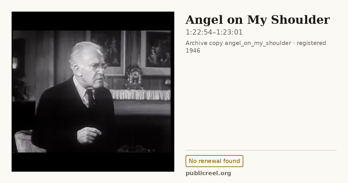 Frame from ANGEL ON MY SHOULDER (1946) at 1:22:54; US record: No renewal found