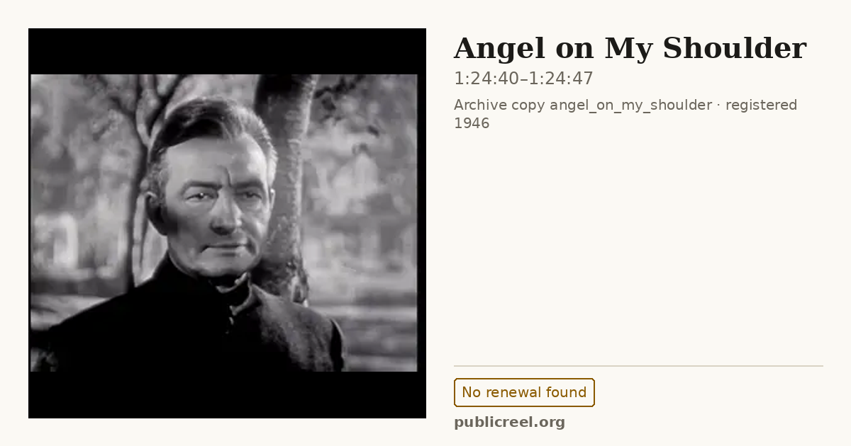 Frame from ANGEL ON MY SHOULDER (1946) at 1:24:40; US record: No renewal found