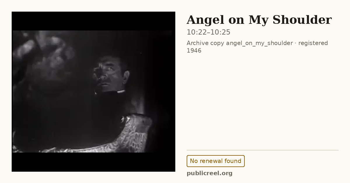 Frame from ANGEL ON MY SHOULDER (1946) at 10:22; US record: No renewal found