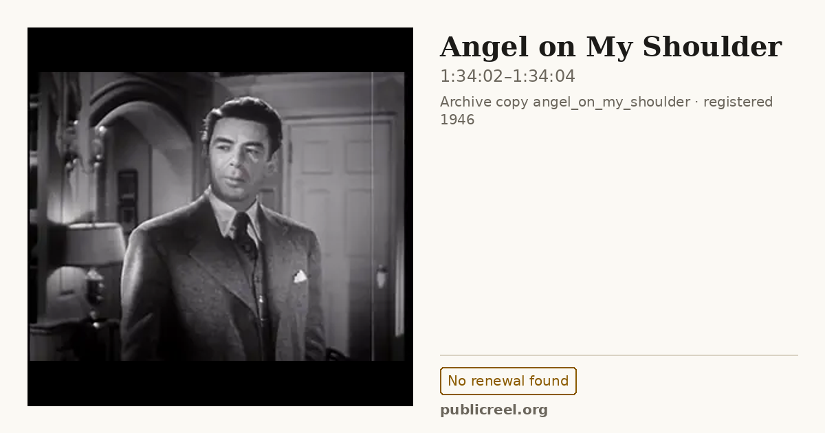 Frame from ANGEL ON MY SHOULDER (1946) at 1:34:02; US record: No renewal found