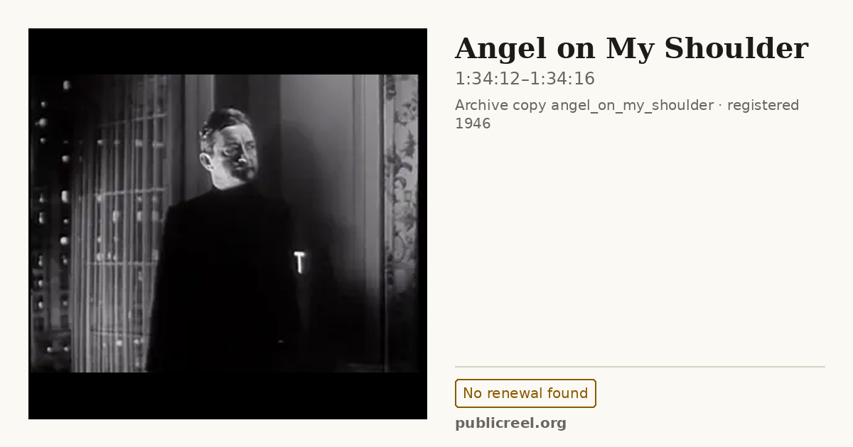 Frame from ANGEL ON MY SHOULDER (1946) at 1:34:12; US record: No renewal found