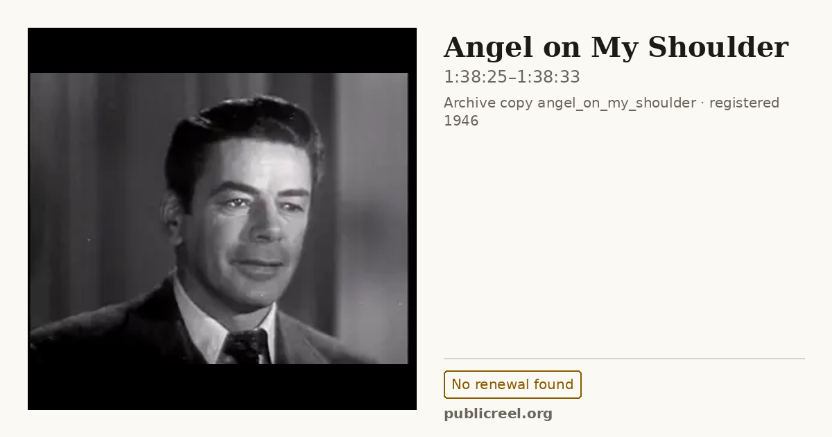 Frame from ANGEL ON MY SHOULDER (1946) at 1:38:25; US record: No renewal found
