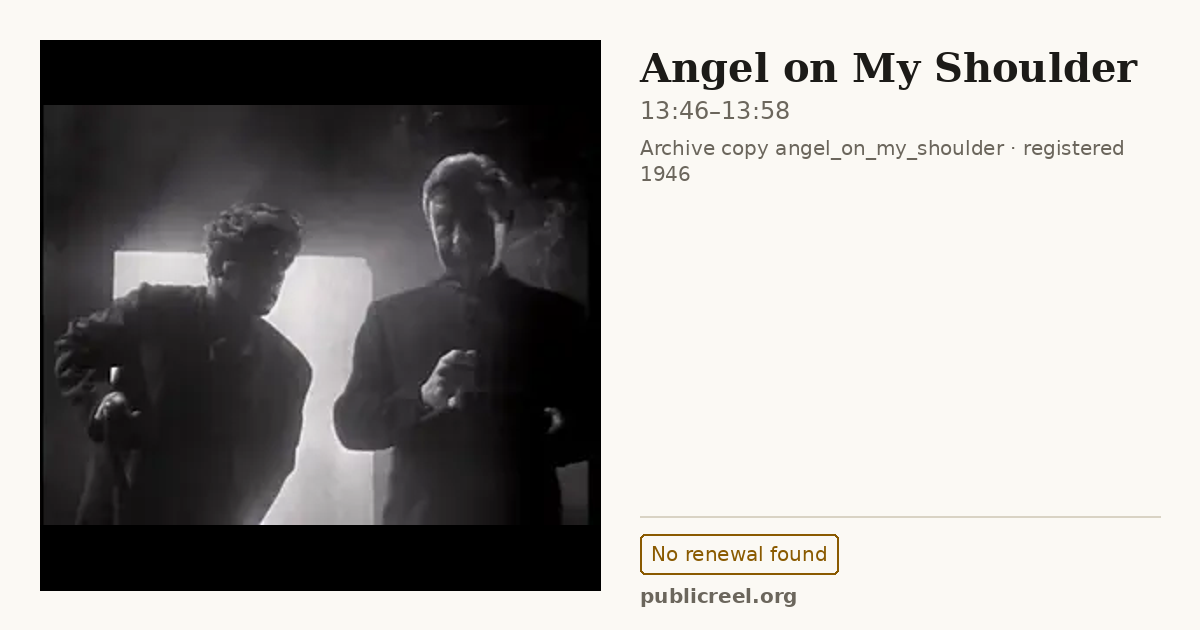 Frame from ANGEL ON MY SHOULDER (1946) at 13:46; US record: No renewal found