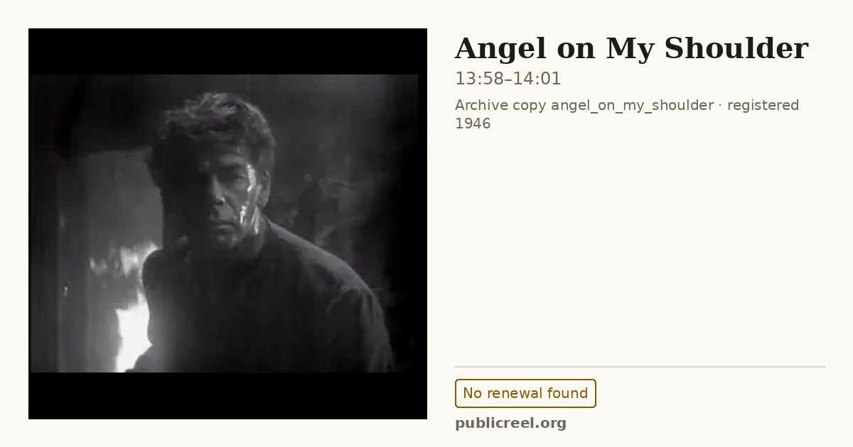 Frame from ANGEL ON MY SHOULDER (1946) at 13:58; US record: No renewal found