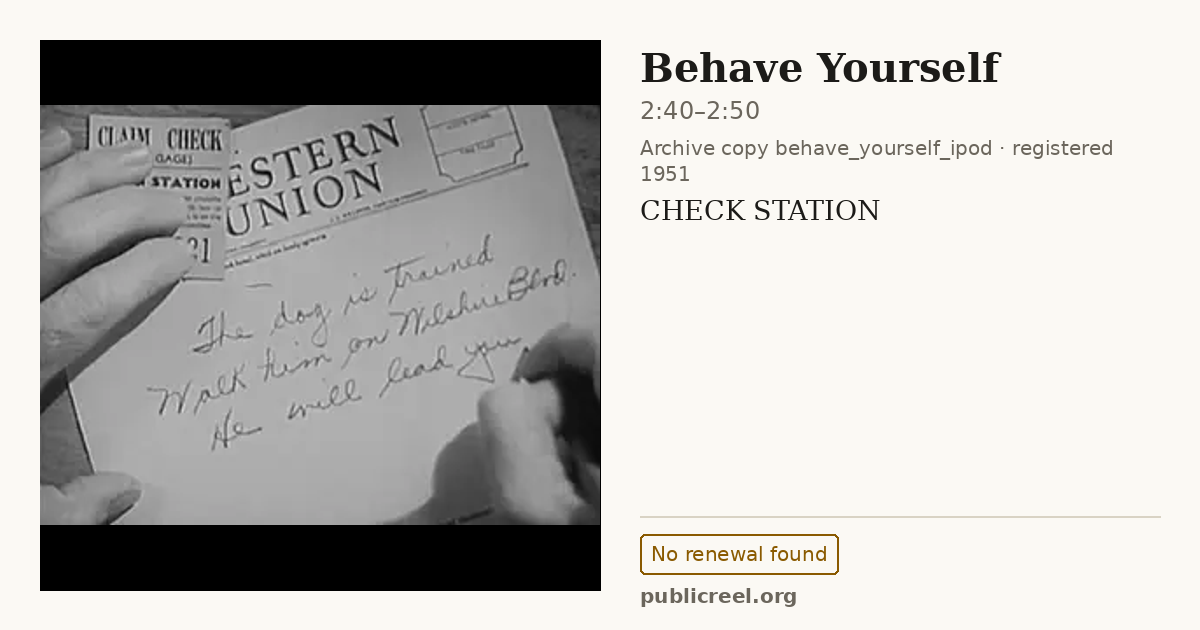 Frame from BEHAVE YOURSELF (1951) at 2:40; US record: No renewal found