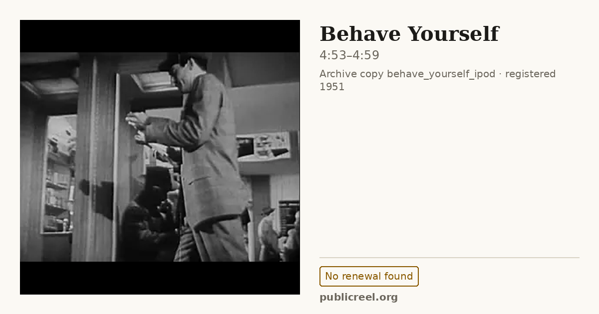 Frame from BEHAVE YOURSELF (1951) at 4:53; US record: No renewal found