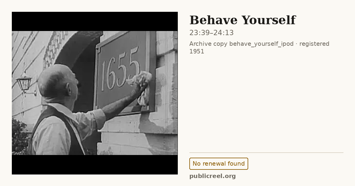 Frame from BEHAVE YOURSELF (1951) at 23:39; US record: No renewal found