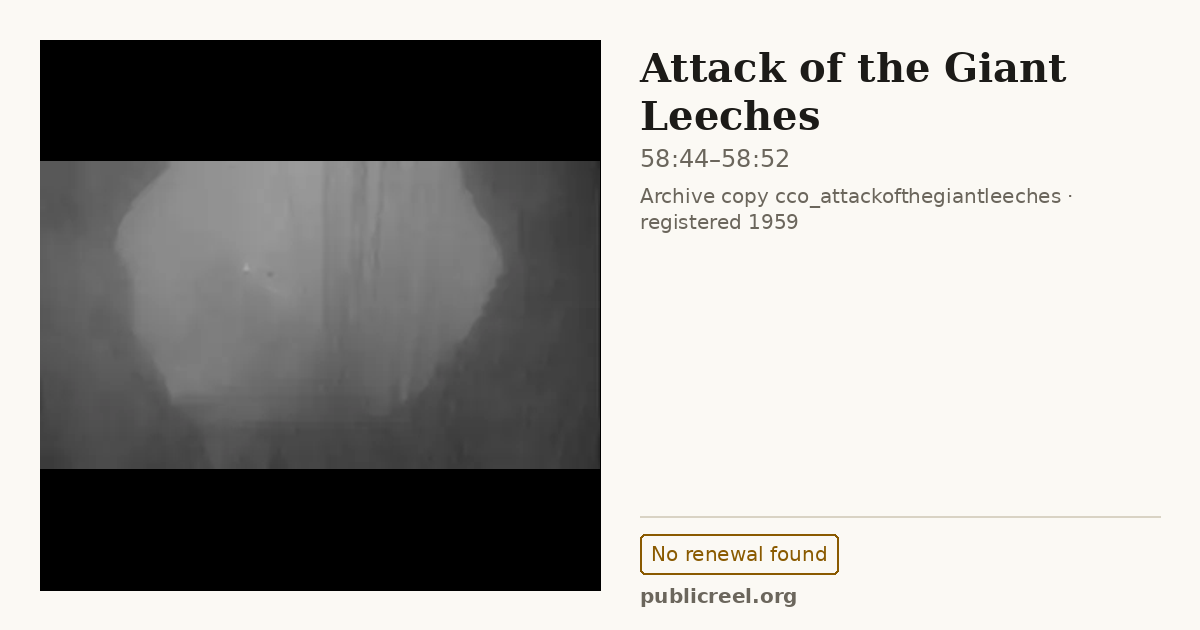 Frame from ATTACK OF THE GIANT LEECHES (1959) at 58:44; US record: No renewal found