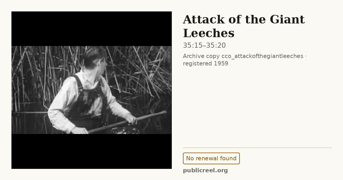 Frame from ATTACK OF THE GIANT LEECHES (1959) at 35:15; US record: No renewal found
