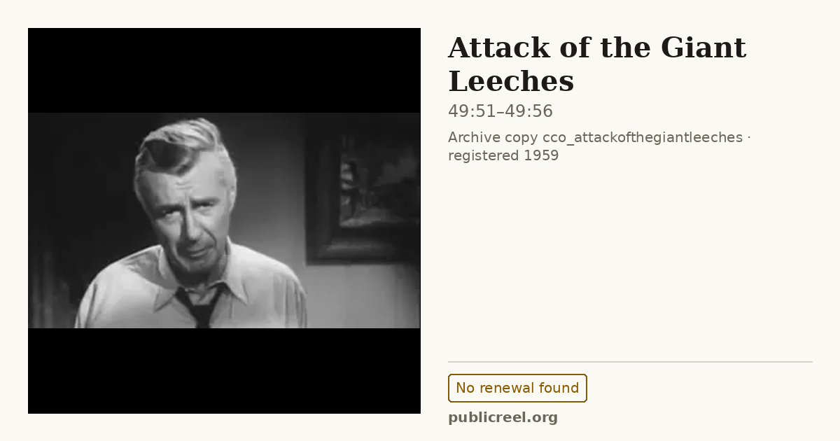 Frame from ATTACK OF THE GIANT LEECHES (1959) at 49:51; US record: No renewal found