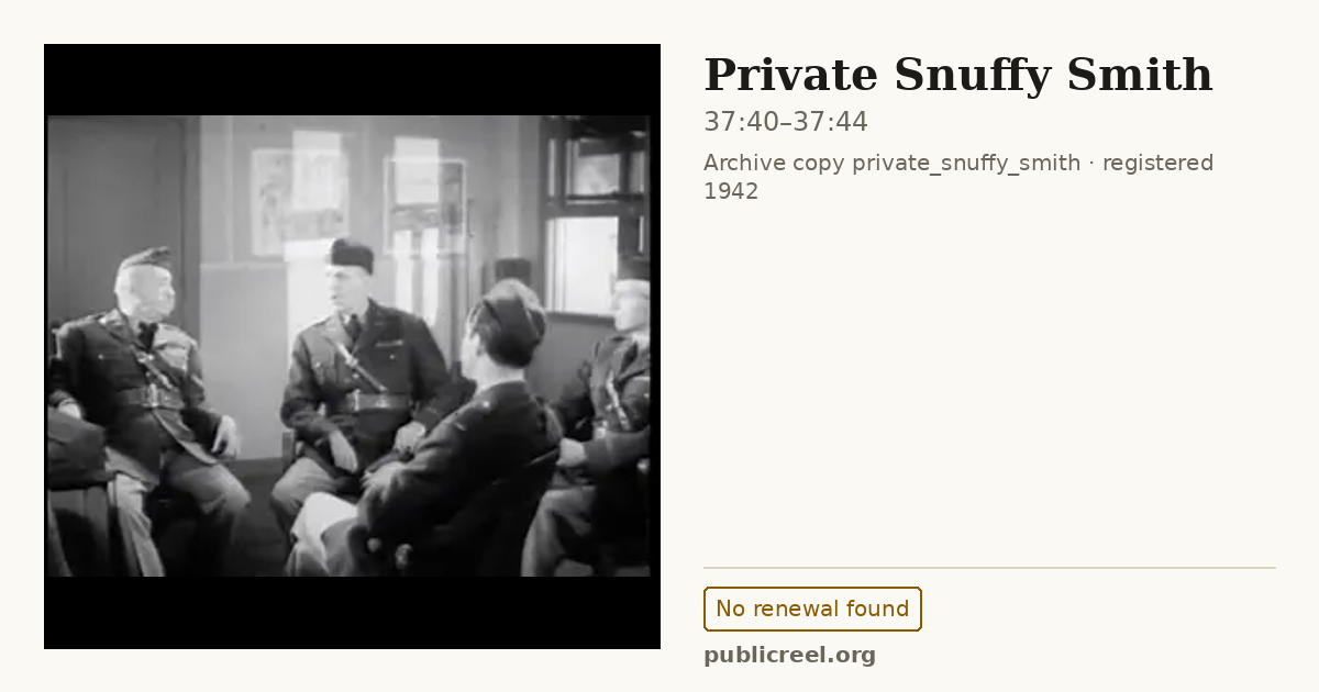 Frame from PRIVATE SNUFFY SMITH (1942) at 37:40; US record: No renewal found
