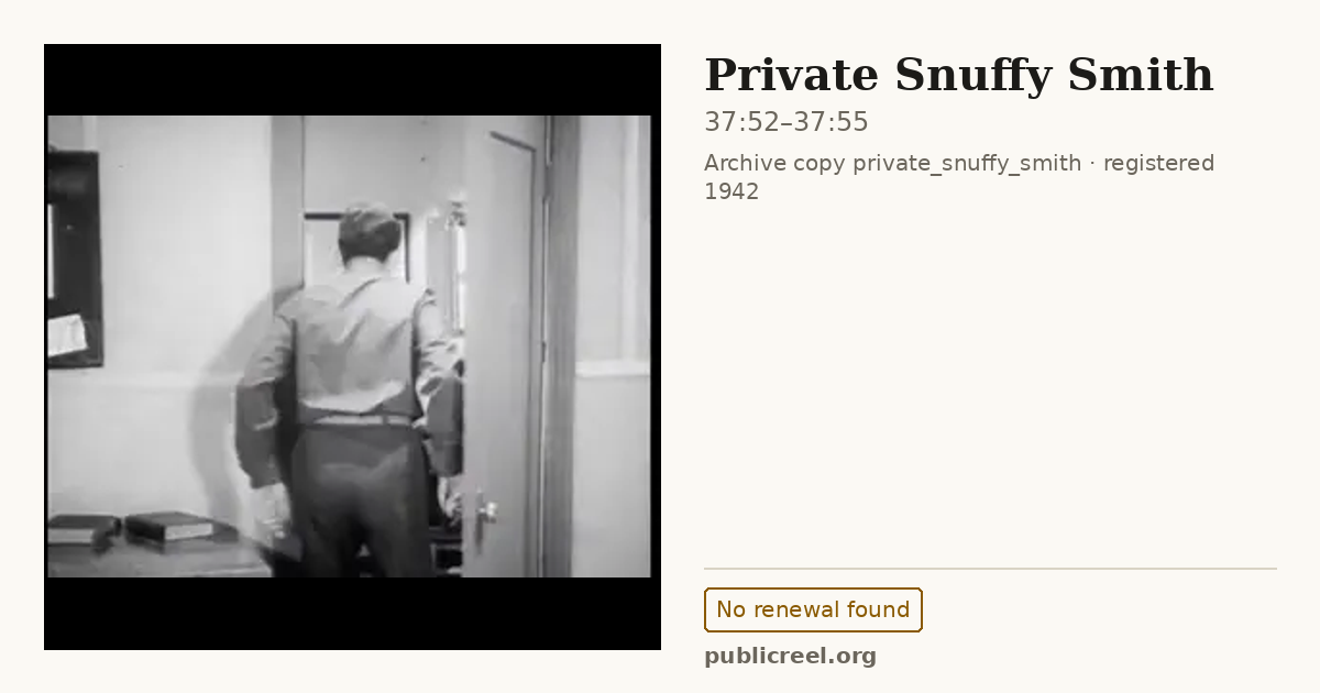 Frame from PRIVATE SNUFFY SMITH (1942) at 37:52; US record: No renewal found