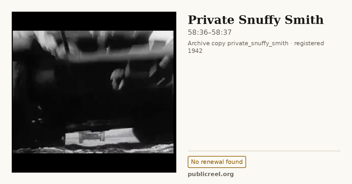 Frame from PRIVATE SNUFFY SMITH (1942) at 58:36; US record: No renewal found