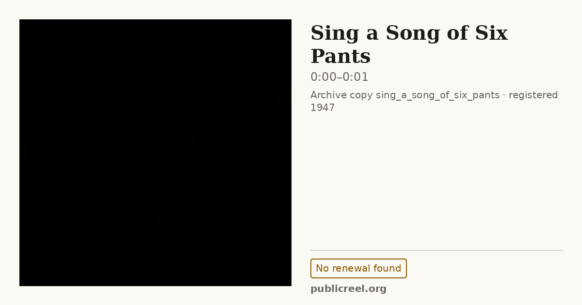 Frame from SING A SONG OF SIX PANTS (1947) at 0:00; US record: No renewal found